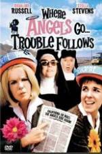 Watch Where Angels Go Trouble Follows! Movie2k