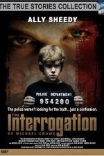 Watch The Interrogation of Michael Crowe Movie2k