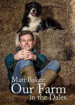 Watch Matt Baker: Our Farm in the Dales Movie2k