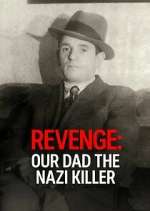 Watch Revenge: Our Dad The Nazi Killer Movie2k