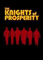 Watch The Knights of Prosperity Movie2k