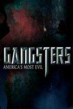 Watch Gangsters America's Most Evil Movie2k