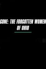 Watch Gone The Forgotten Women of Ohio Movie2k