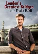 Watch London's Greatest Bridges with Rob Bell Movie2k