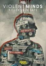 Watch Violent Minds: Killers on Tape Movie2k