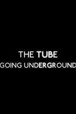 Watch The Tube: Going Underground Movie2k