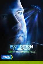 Watch Expedition Unknown: Hunt for Extraterrestrials Movie2k