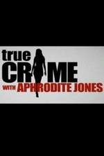 Watch True Crime with Aphrodite Jones Movie2k