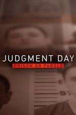 Watch Judgment Day: Prison or Parole? Movie2k