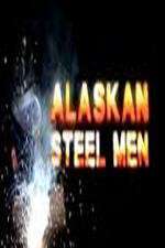 Watch Alaskan Steel Men Movie2k