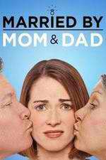 Watch Married by Mom and Dad Movie2k