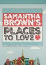 Watch Samantha Brown's Places to Love Movie2k