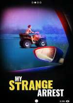 Watch My Strange Arrest Movie2k