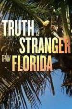 Watch Truth Is Stranger Than Florida Movie2k