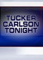 Watch Tucker Carlson Tonight Movie2k