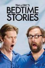 Watch Tim and Eric's Bedtime Stories Movie2k