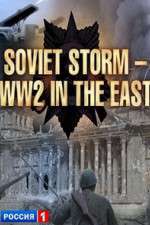 Watch Soviet Storm: WWII in the East Movie2k