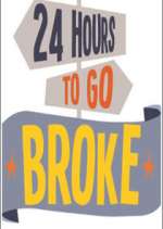 Watch 24 Hours to Go Broke Movie2k