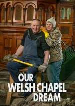 Watch Our Welsh Chapel Dream Movie2k