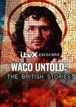 Watch Waco Untold: The British Stories Movie2k
