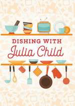 Watch Dishing with Julia Child Movie2k