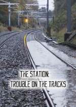 Watch The Station: Trouble on the Tracks Movie2k