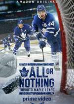 Watch All or Nothing: Toronto Maple Leafs Movie2k
