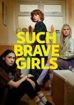 Watch Such Brave Girls Movie2k