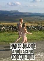 Watch Naked, Alone and Racing to Get Home Movie2k