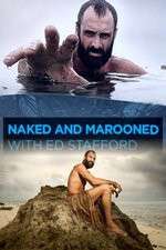 Watch Naked and Marooned with Ed Stafford Movie2k