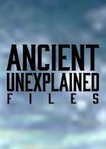 Watch Ancient Unexplained Files Movie2k