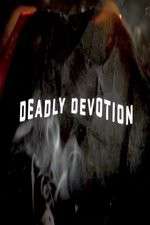 Watch Deadly Devotion Movie2k