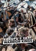 Watch Europe's Last Warrior Kings Movie2k