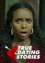 Watch True Dating Stories Movie2k