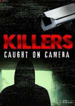 Watch Killers: Caught on Camera Movie2k
