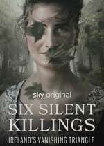 Watch Six Silent Killings: Ireland's Vanishing Triangle Movie2k