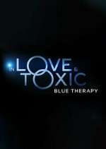 Watch In Love & Toxic: Blue Therapy Movie2k
