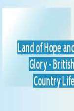 Watch Land of Hope and Glory British Country Life Movie2k
