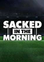 Watch Sacked in the Morning Movie2k