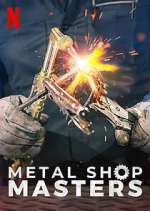 Watch Metal Shop Masters Movie2k