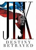 Watch JFK: Destiny Betrayed Movie2k