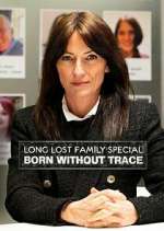 Watch Long Lost Family: Born Without Trace Movie2k