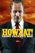 Watch Howzat! Kerry Packer's War Movie2k