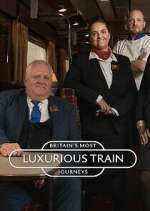 Watch Britain's Most Luxurious Train Journeys Movie2k