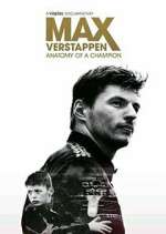 Watch Max Verstappen - Anatomy of a Champion Movie2k
