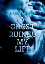 Watch A Ghost Ruined My Life Movie2k