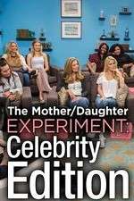 Watch The Mother/Daughter Experiment: Celebrity Edition Movie2k