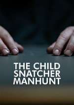 Watch The Child Snatcher: Manhunt Movie2k