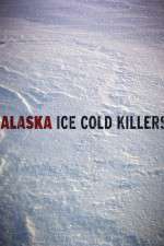 Watch Alaska Ice Cold Killers Movie2k