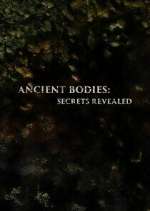 Watch Ancient Bodies: Secrets Revealed Movie2k